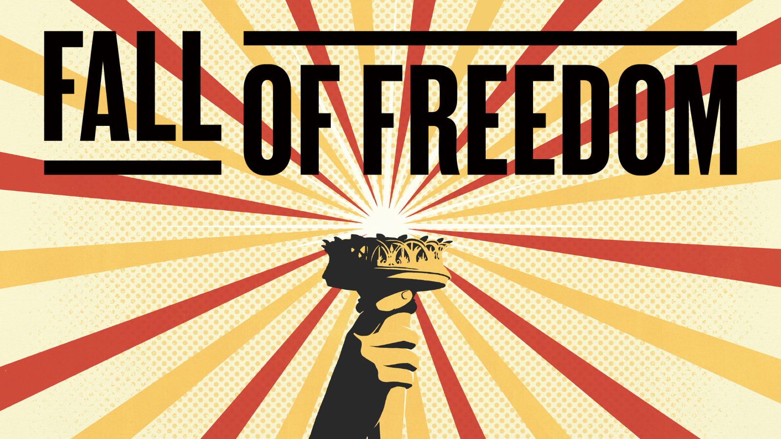 Fall of Freedom graphic. A graphic of the Liberty torch with yellow and red streaks emanating otrward. Black text reads 'Fall of Freedom'.